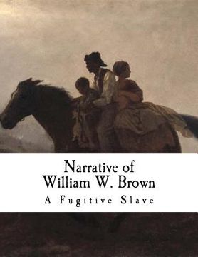 portada Narrative of William W. Brown: A Fugitive Slave (en Inglés)