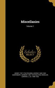 portada Miscellanies; Volume 1 (en Inglés)