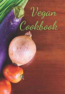 portada Vegan Cookbook: Make Your own Healthy Recipe Book, Cooking Dishes for Beginners, 7X10, 100 Pages 
