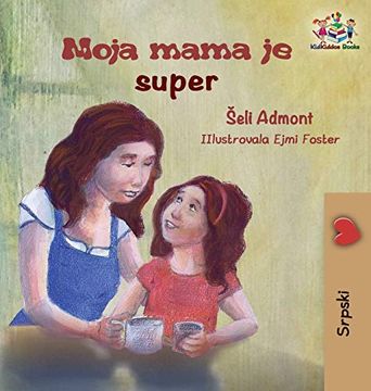 portada My mom is Awesome (Serbian Children'S Book): Serbian Book for Kids (Serbian Bedtime Collection) (in Serbio)