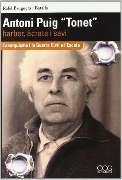 portada ANTONI PUIG "TONET BARBER, ACRATA I SAVI - L’ANARQUISME I LA GUERRA CIVIL A L’E (in Spanish)