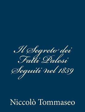 portada Il Segreto dei Fatti Palesi Seguiti nel 1859 (en Italiano)