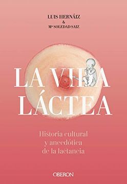 portada Vida Lactea. Historia Cultural y Anecdotica de la Lactancia