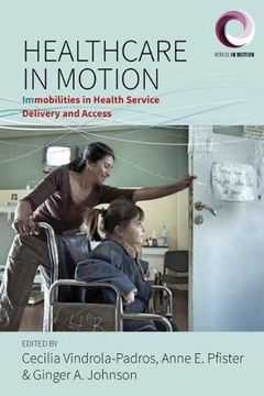 portada Healthcare in Motion: (Im)Mobilities in Health Service Delivery and Access (Worlds in Motion) (en Inglés)