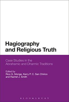 portada Hagiography and Religious Truth: Case Studies in the Abrahamic and Dharmic Traditions
