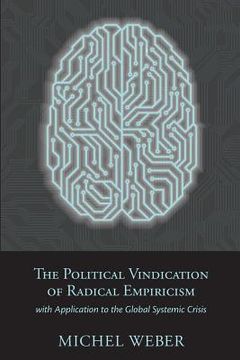 portada The Political Vindication of Radical Empiricism: with Application to the Global Systemic Crisis (en Inglés)