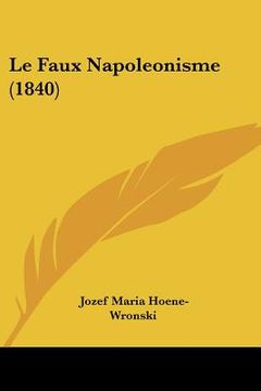 portada Le Faux Napoleonisme (1840) (en Francés)