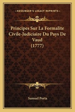 portada Principes Sur La Formalite Civile-Judiciaire Du Pays De Vaud (1777) (in French)