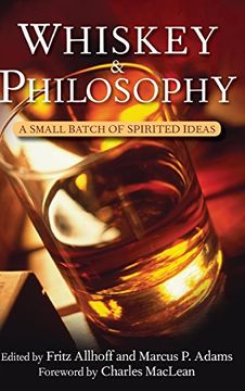 portada Whiskey and Philosophy: A Small Batch of Spirited Ideas (Philosophy for Everyone) (en Inglés)