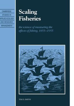 portada Scaling Fisheries: The Science of Measuring the Effects of Fishing, 1855-1955 (Cambridge Studies in Applied Ecology and Resource Management) (en Inglés)