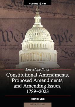 portada Encyclopedia of Constitutional Amendments, Proposed Amendments, and Amending Issues, 1789-2023 (en Inglés)