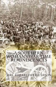 portada A Southern Woman's War Time Reminiscences (en Inglés)