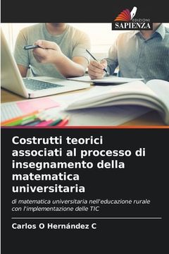 portada Costrutti teorici associati al processo di insegnamento della matematica universitaria (en Italiano)