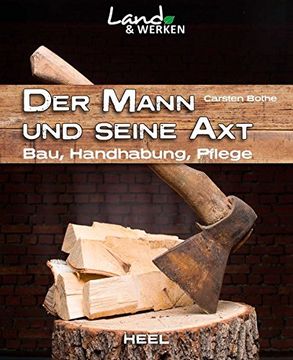 portada Der Mann und Seine Axt: Bau - Handhabung - Pflege (en Alemán)