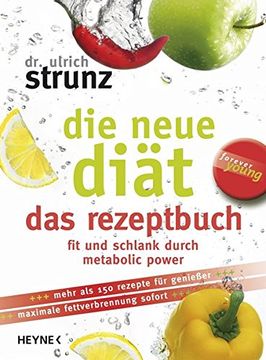 portada Die Neue Diät - das Rezeptbuch: Die 100 Besten Metabolic-Power-Rezepte - fit und Schlank für Immer (en Alemán)
