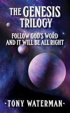 portada The Genesis Trilogy: Follow God's Word and It Will Be All Right 
