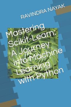 portada Mastering Scikit-Learn: A Journey into Machine Learning with Python (en Inglés)