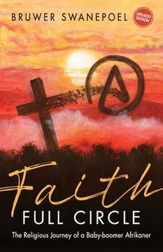 portada Faith: Full Circle - The Religious Journey of a Baby-Boomer Afrikaner (en Inglés)