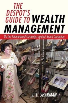 portada The Despot's Guide to Wealth Management: On the International Campaign against Grand Corruption