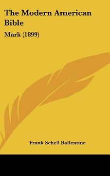 portada the modern american bible: mark (1899) (in English)