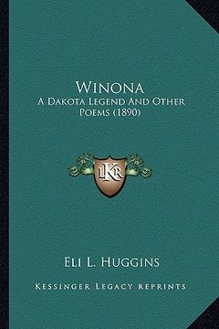 portada winona: a dakota legend and other poems (1890) a dakota legend and other poems (1890) (in English)