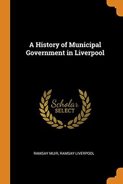 portada A History of Municipal Government in Liverpool 