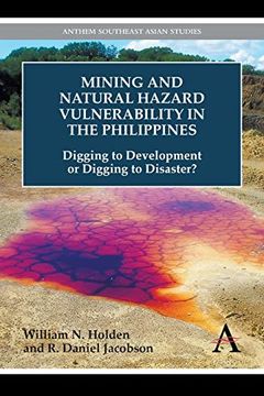 portada Mining and Natural Hazard Vulnerability in the Philippines: Digging to Development or Digging to Disaster? (Anthem Environmental Studies) (en Inglés)