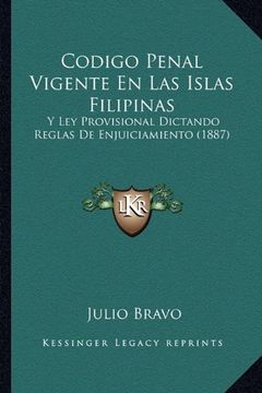 portada Codigo Penal Vigente en las Islas Filipinas: Y ley Provisional Dictando Reglas de Enjuiciamiento (1887) (in Spanish)
