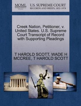 portada creek nation, petitioner, v. united states. u.s. supreme court transcript of record with supporting pleadings (en Inglés)