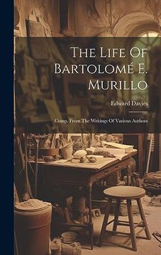 portada The Life of Bartolomé e. Murillo: Comp. From the Writings of Various Authors (en Inglés)