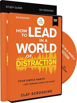 portada How to Lead in a World of Distraction Study Guide With Dvd: Maximizing Your Influence by Turning Down the Noise 