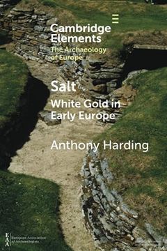 portada Salt: White Gold in Early Europe (Elements in the Archaeology of Europe) (en Inglés)