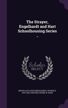 portada The Strayer, Engelhardt and Hart Schoolhousing Series .. (in English)