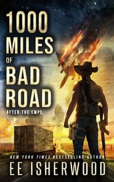 1000 Miles of Bad Road: After the EMPs (en Inglés)