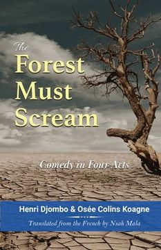 portada The Forest Must Scream: Comedy in Four Acts (en Inglés)
