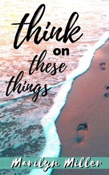 portada Think on These Things: Intentional Thoughts with Scripture