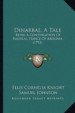 portada dinarbas, a tale: being a continuation of rasselas, prince of abissinia (1793) (en Inglés)