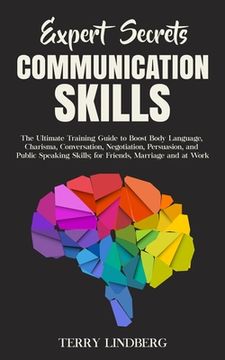 portada Expert Secrets - Communication Skills: The Ultimate Training Guide to Boost Body Language, Charisma, Conversation, Negotiation, Persuasion, and Public (en Inglés)