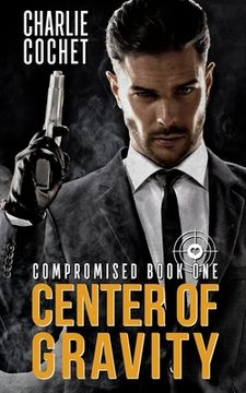 portada Center of Gravity: Compromised Book One (en Inglés)