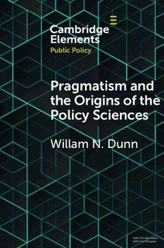 portada Pragmatism and the Origins of the Policy Sciences (Elements in Public Policy) 