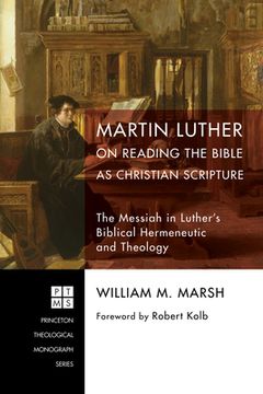 portada Martin Luther on Reading the Bible as Christian Scripture (en Inglés)
