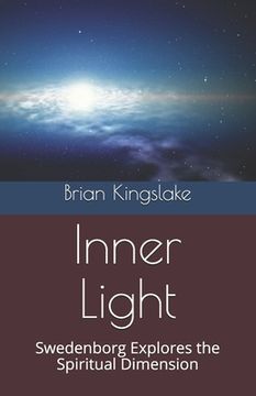 portada Inner Light: Swedenborg Explores the Spiritual Dimension (en Inglés)