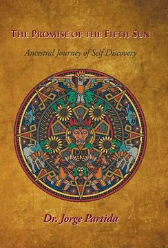 portada The Promise of the Fifth Sun: Ancestral Journey of Self-Discovery (en Inglés)