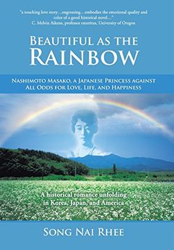 portada Beautiful as the Rainbow: Nashimoto Masako, a Japanese Princess Against all Odds for Love, Life, and Happiness (en Inglés)