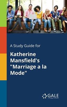 portada A Study Guide for Katherine Mansfield's "Marriage a La Mode" (en Inglés)
