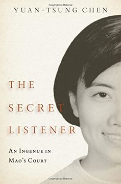 portada The Secret Listener: An Ingenue in Mao'S Court (in English)
