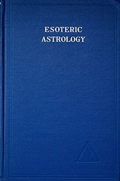 portada Esoteric Astrology, Vol. 3: Esoteric Astrology v. 3 (a Treatise on the Seven Rays) (en Inglés)