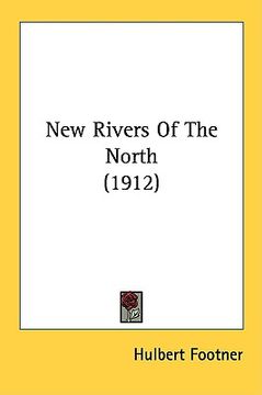 portada new rivers of the north (1912) (in English)