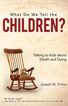 portada What do we Tell the Children? Talking to Kids About Death and Dying (en Inglés)