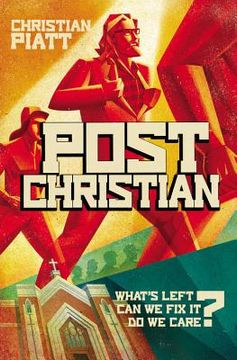 portada postchristian: what's left? can we fix it? do we care? (in English)
